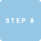 STEP 8